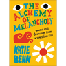 The Alchemy of Melancholy