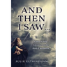 And Then I Saw...: A Verse by Verse Expository on the Book of Revelation