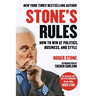 Stone's Rules: How to Win at Politics, Business, and Style