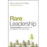 Rare Leadership: 4 Uncommon Habits for Increasing Trust, Joy, and Engagement in the People You Lead