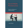 Social Media Victimization: Theories and Impacts of Cyberpunishment