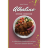 Alkaline Dinner Cookbook: A collection of delicious recipes for your Alkaline dinner