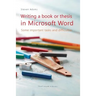 Writing a book or thesis in Microsoft Word: Some important tasks and difficulties