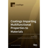 Coatings Imparting Multifunctional Properties to Materials