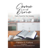 Come and Dine: Faith Food for the Hungry