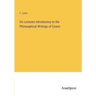 Six Lectures Introductory to the Philosophical Writings of Cicero