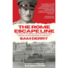The Rome Escape Line: The Story of the British Organization in Rome Assisting Escaped Prisoners-of-War in 1943-44