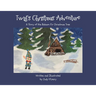 Twig's Christmas Adventure: A Story of the Balsam Fir Christmas Tree