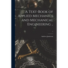 A Text-book of Applied Mechanics and Mechanical Engineering ..; 1