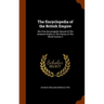 The Encyclopedia of the British Empire: The First Encyclopedic Record of The Greatest Empire in The History of The World Volume 3