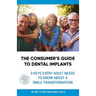 The Consumer's Guide to Dental Implants: 3 Keys Every Adult Needs to Know About A Smile Transformation