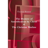 The Mystery of Sanctification by Christ & The Christian Warfare