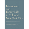 Inheritance and Family Life in Colonial New York City