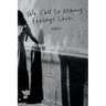 We Call So Many Feelings Love