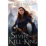 Seven Ways to Kill a King