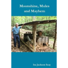 Moonshine, Mules and Mayhem