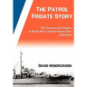 The Patrol Frigate Story The Tacoma-class Frigates in World War II and the Korean War 1943-1953