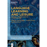 Language Learning and Leisure: Informal Language Learning in the Digital Age