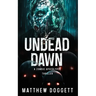 Undead Dawn: A Zombie Apocalypse Thriller