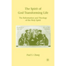 The Spirit of God Transforming Life: The Reformation and Theology of the Holy Spirit