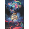 Where You'll Find Us