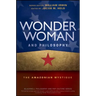 Wonder Woman and Philosophy: The Amazonian Mystique