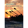 The Archaeology of Seafaring in Small-Scale Societies: Negotiating Watery Worlds