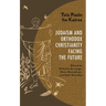 Tois Pasin Ho Kairos: Judaism and Orthodox Christianity Facing the Future