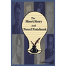 The Short Story And Novel Notebook: Workbook for Writers and Novelists - One-Page Outliner Worksheets and Ideas List - Prepare Plan and Explore Ideas