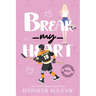 Break my Heart: An Enemies-to-Lovers Coach's Daughter Sports Romance