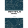 Methodology of Islamic Economics: Problems and Solutions