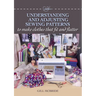 Understanding and Adjusting Sewing Patterns: To Make Clothes That Fit and Flatter