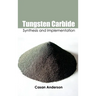 Tungsten Carbide: Synthesis and Implementation