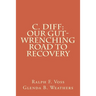 C. diff: Our Gut-Wrenching Road to Recovery