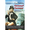 Germany? Germany!: Satirical Writings: The Kurt Tucholsky Reader