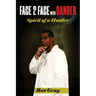 Face 2 Face with Danger: Spirit of a Hustler