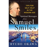 Spiritual Messages from Samuel Smiles: Tips for Self-Help in the modern age