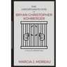 The Unfortunate Fate of Bryan Christopher Kohberger: A Tale of Misfortune