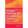 Heritage, Pilgrimage and the Camino to Finisterre: Walking to the End of the World