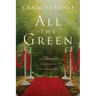 All the Green: Discovering God's Plan for Your Life