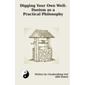 Digging Your Own Well: Daoism as a Practical Philosophy