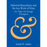 Editorial Masculinity and the Sex Work of Print