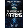 The Watchers of Ur: Offspring