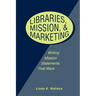 Libraries, Mission, and Marketing