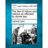 The Law of Nature and Nations as Affected by Divine Law.
