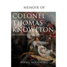 Memoir of Col. Thomas Knowlton, of Ashford, Connecticut