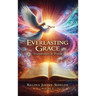 Everlasting Grace: Testimonies & Praise
