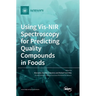 Using Vis-NIR Spectroscopy for Predicting Quality Compounds in Foods