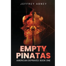Empty Pinatas: (American Depraved Book 1)