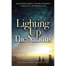 Lighting Up The Nations: Jewish Responsibility Towards the Nations Today and in the Messianic Era